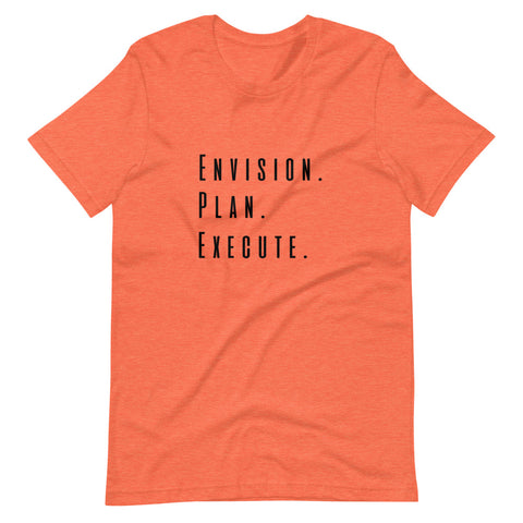 Envision. Plan. Execute. T-Shirt (Unisex)