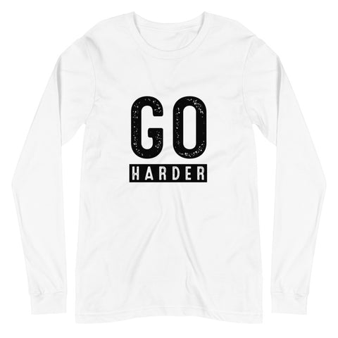 Go Harder Long Sleeve T-Shirt (Unisex)