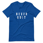 Never Quit T-Shirt (Unisex)